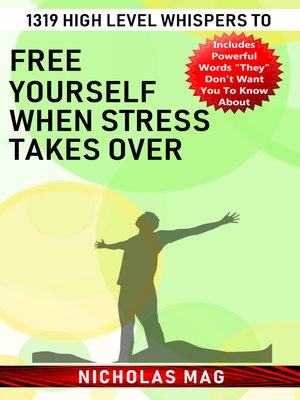cover image of 1319 High Level Whispers to Free Yourself When Stress Takes Over